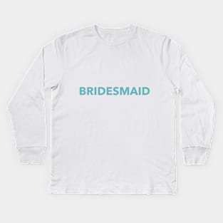 Bridesmaid T Shirt Kids Long Sleeve T-Shirt